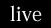 live
